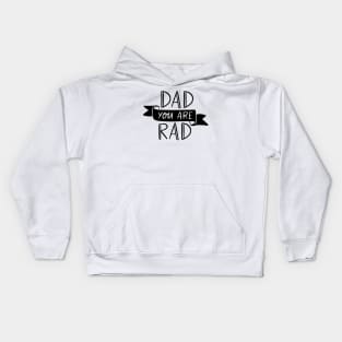 Dad You Are Rad Happy Father's Day Daddy Hero Kids Hoodie